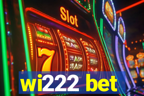 wi222 bet